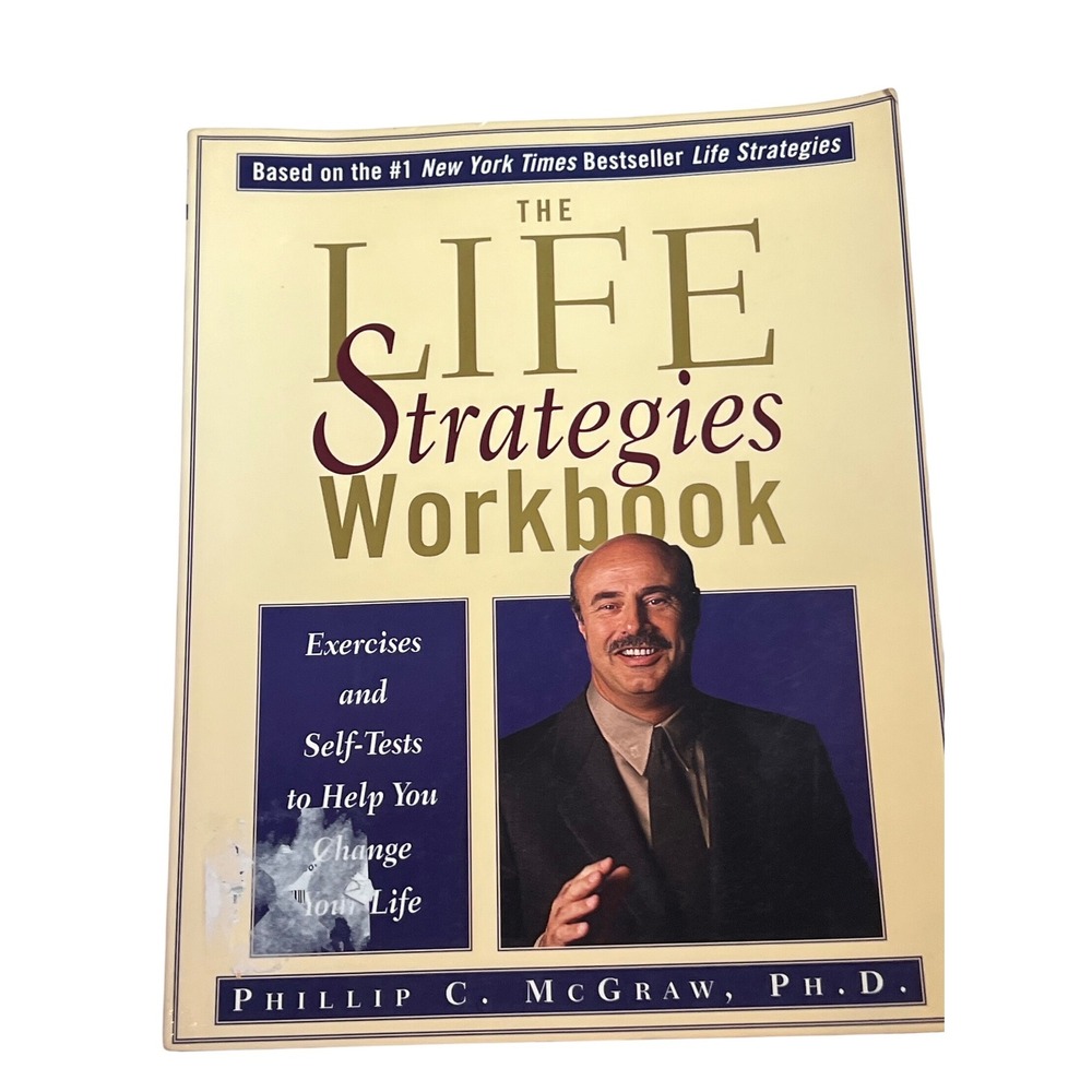 The Life Strategies Workbook Dr Phil Phillip C McGraw 1st Edition 2000 Paperback